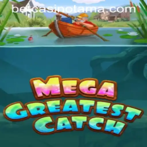 MegaGreatestCatch: An Exciting Dive into the World of Tamabet